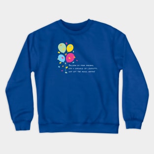 Balloon Up Your Dreams | Pink Yellow Blue Orange Green | Blue Crewneck Sweatshirt